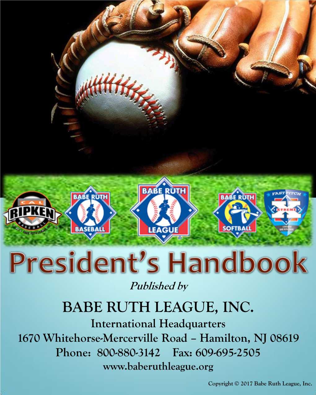 BABE RUTH LEAGUE, INC. International Headquarters 1670 Whitehorse-Mercerville Road – Hamilton, NJ 08619 Phone: 800-880-3142 Fax: 609-695-2505