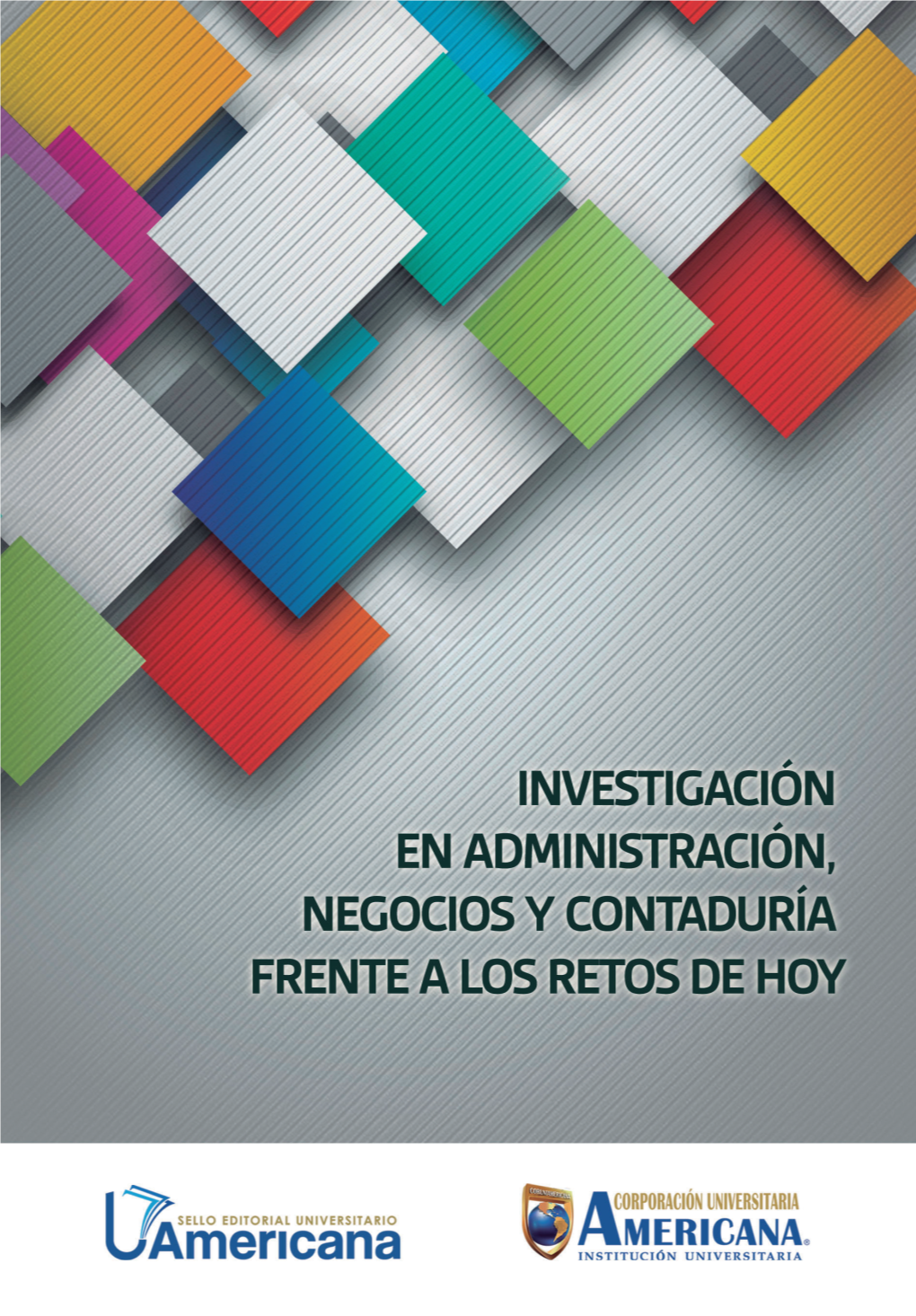 Investigación En Administración, Negocios Y Contaduría Frente a Los Retos De Hoy