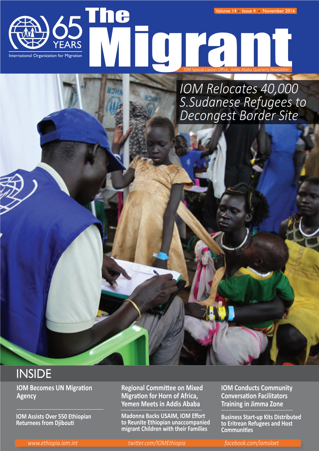 Migrantiom Special Liaison Office, Addis Ababa Quarterly Newsletter IOM Relocates 40,000 S.Sudanese Refugees to Decongest Border Site