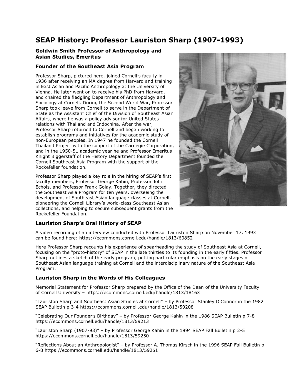 Professor Lauriston Sharp (1907-1993) Goldwin Smith Professor of Anthropology and Asian Studies, Emeritus Founder of the Southeast Asia Program