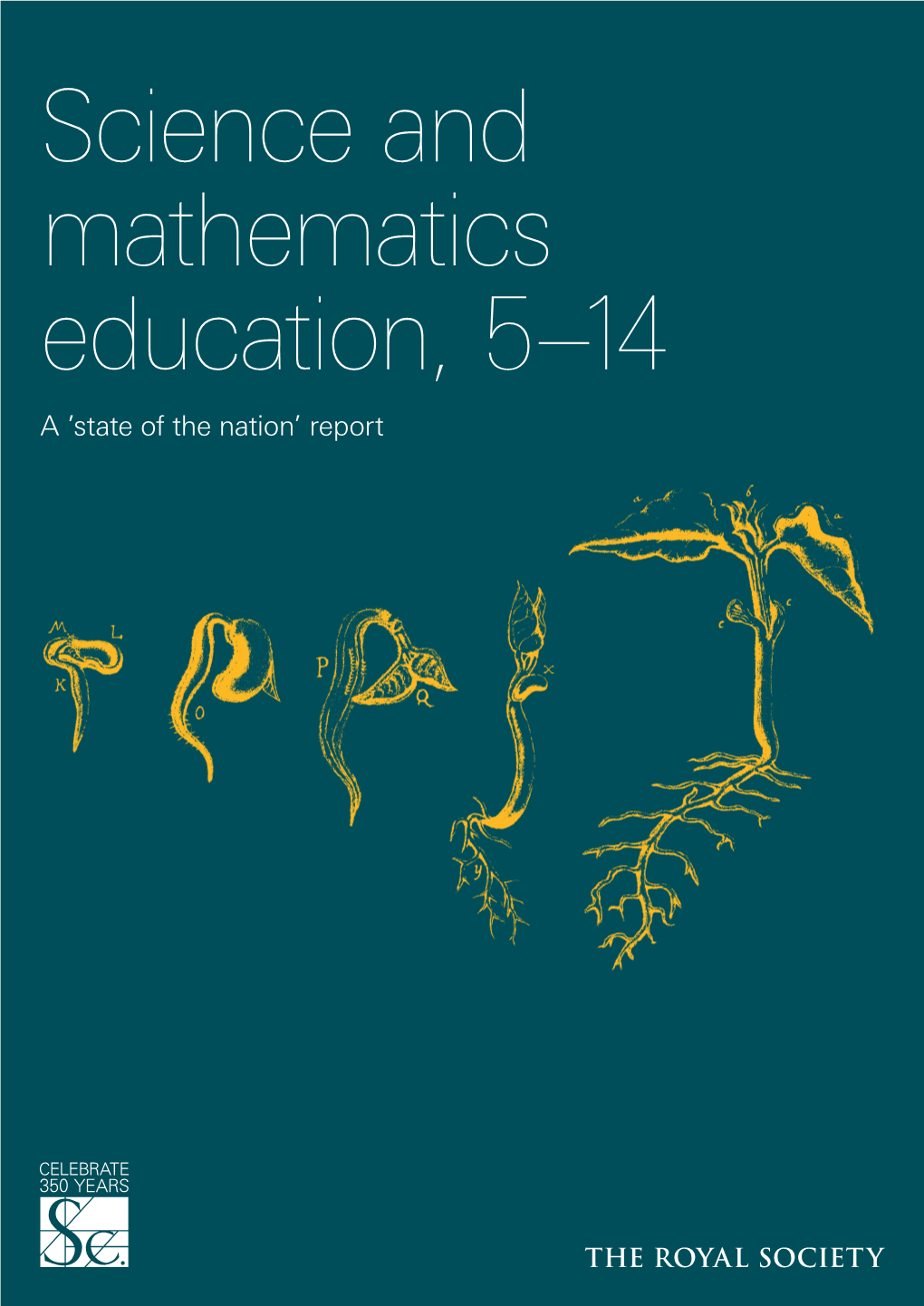 Science and Mathematics Education 5–14 84 8.5 Looking to the Future 85 8.6 Final Thoughts 85