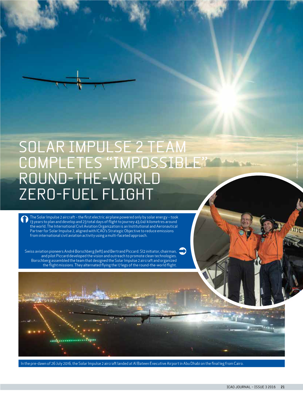 SOLAR IMPULSE 2 TEAM COMPLETES “IMPOSSIBLE” ROUND-THE-WORLD All Images Copyright Solar Impulse ZERO-FUEL FLIGHT