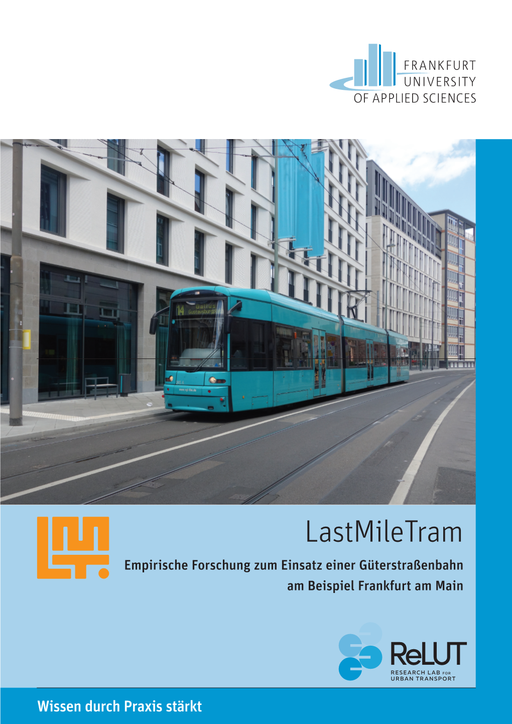 Lastmiletram Empirische Forschung Zum Einsatz Einer Güterstraßenbahn Am Beispiel Frankfurt Am Main