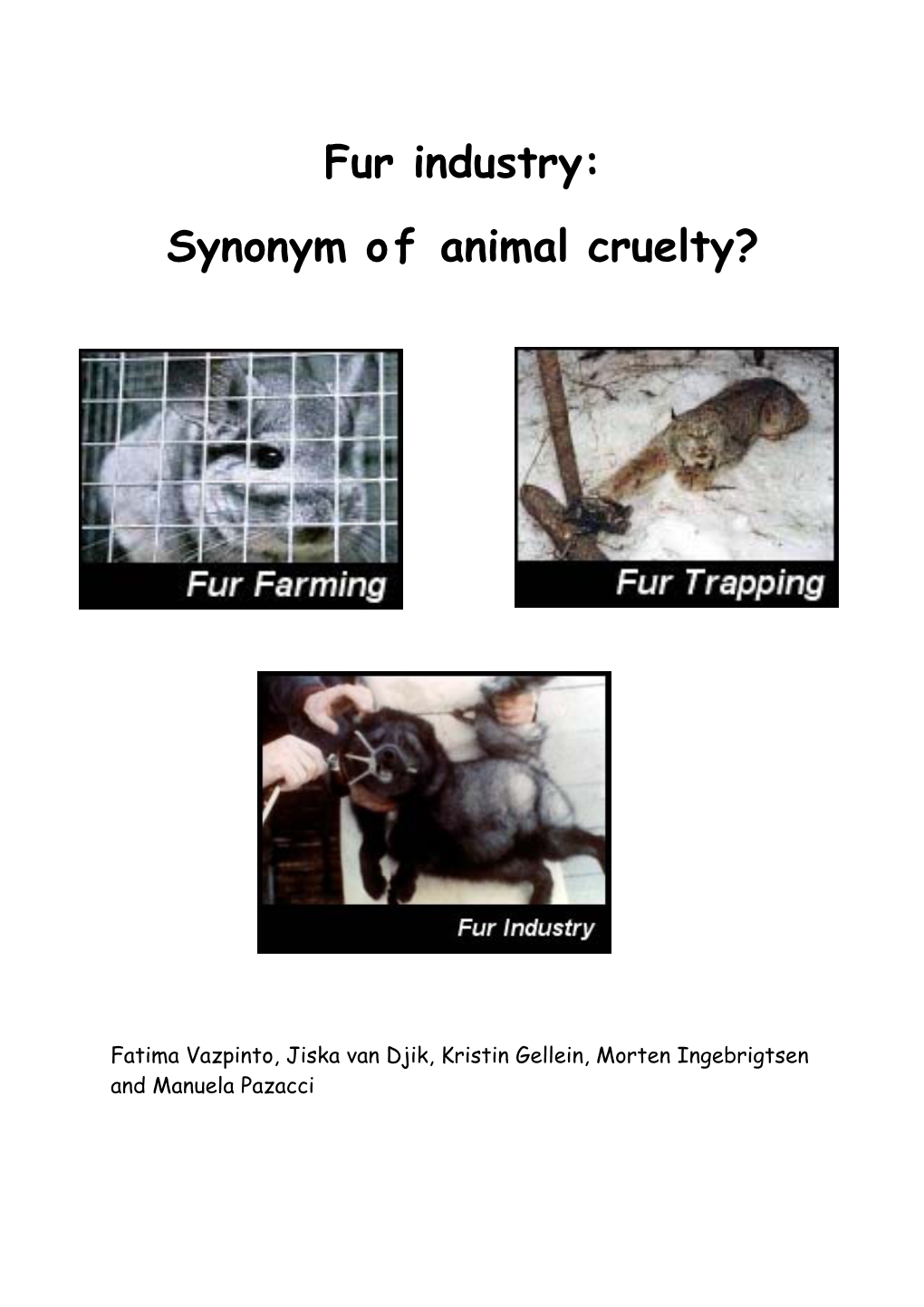 Fur Industry: Synonym of Animal Cruelty?