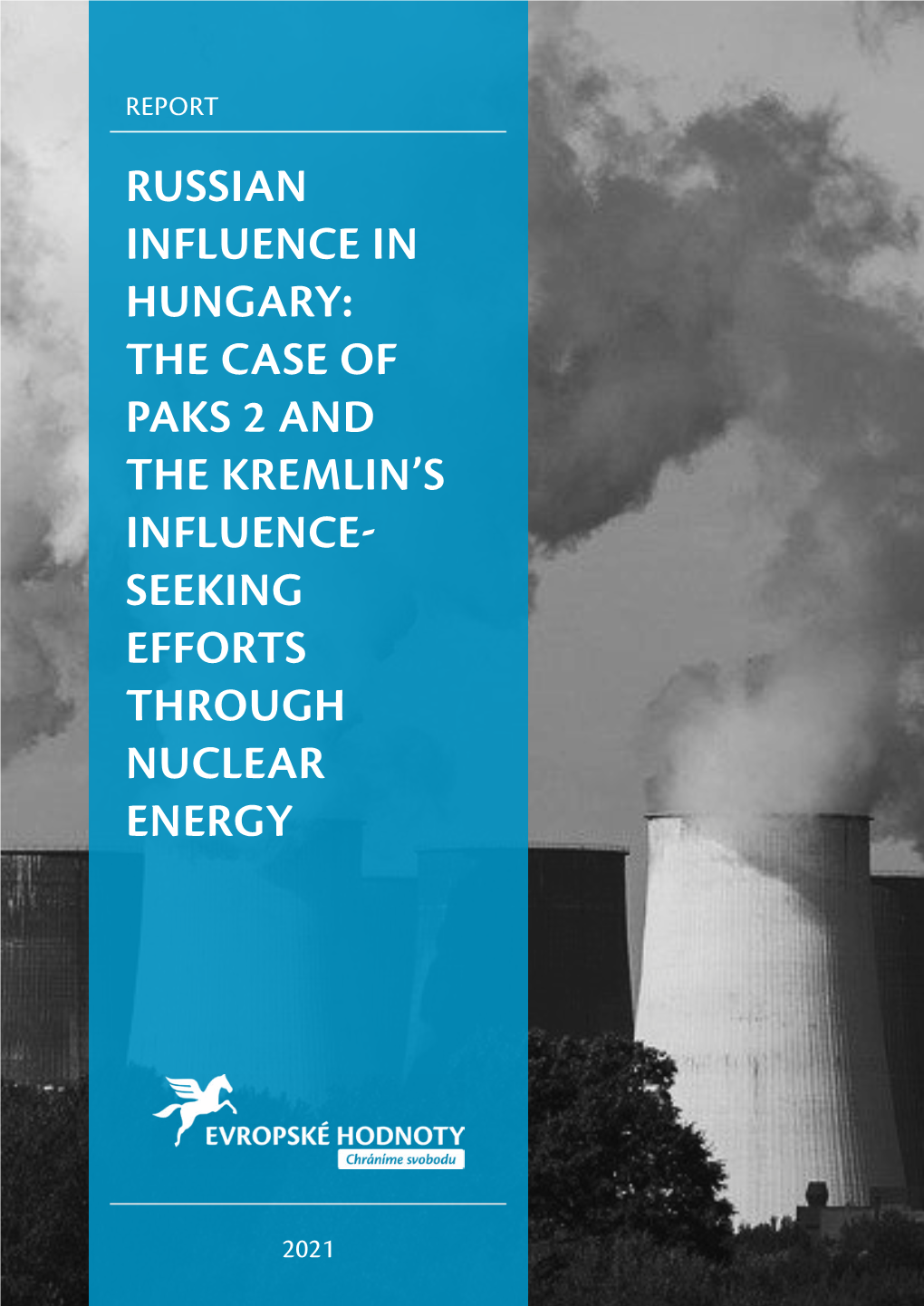 Russian Influence in Hungary: the Case of Paks 2 and the Kremlin’S Influence- Seeking Efforts Through Nuclear Energy