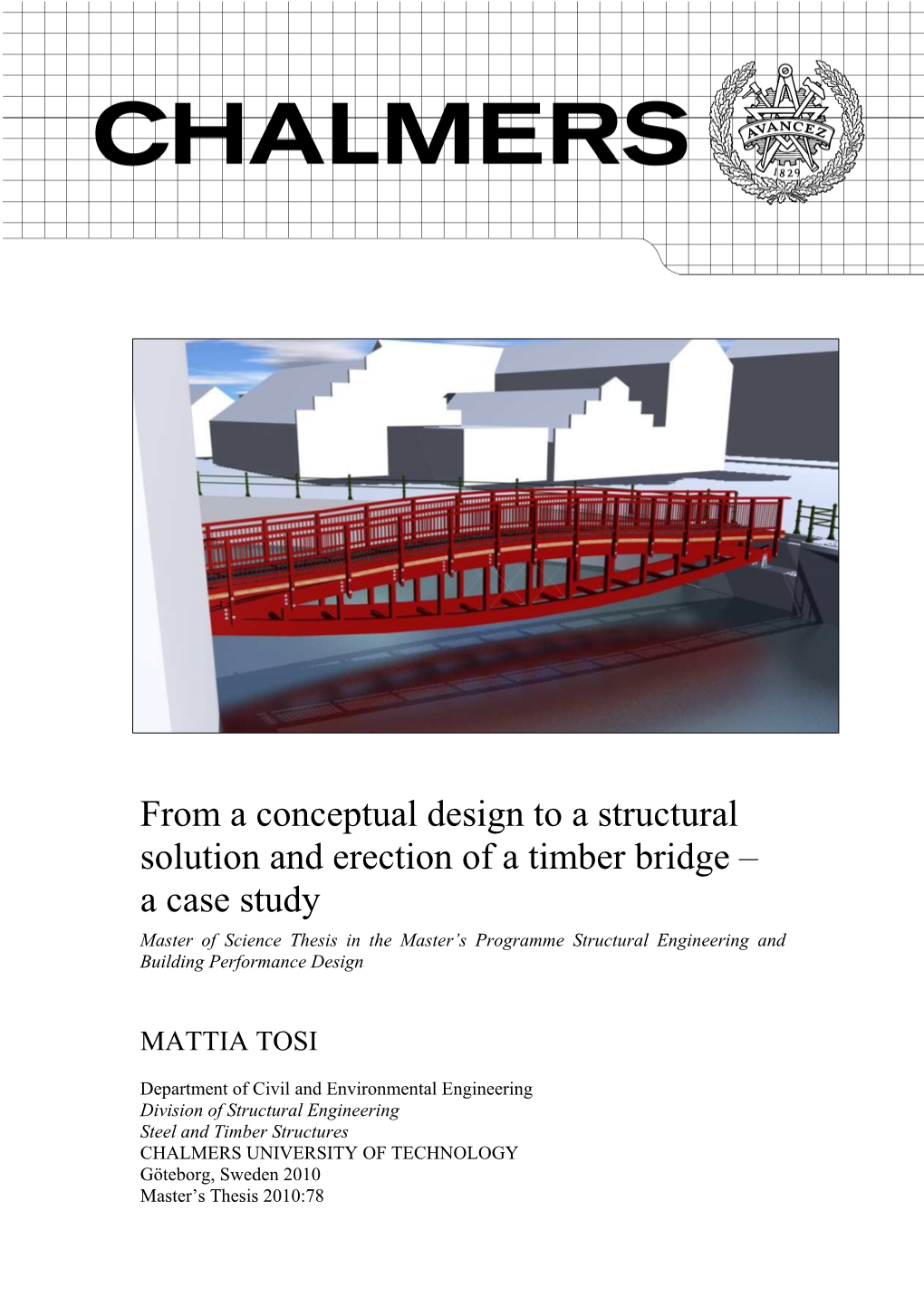 From a Conceptual Design to a Structural Solution and Erection of A