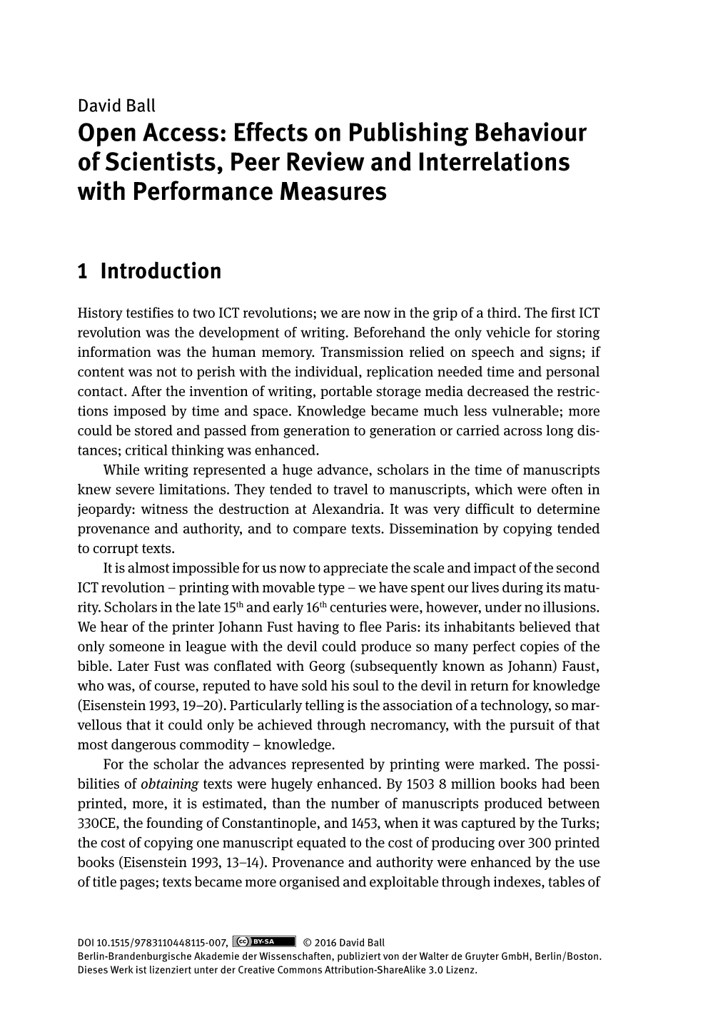 Effects on Publishing Behaviour of Scientists, Peer Review and Interrelations with Performance Measures