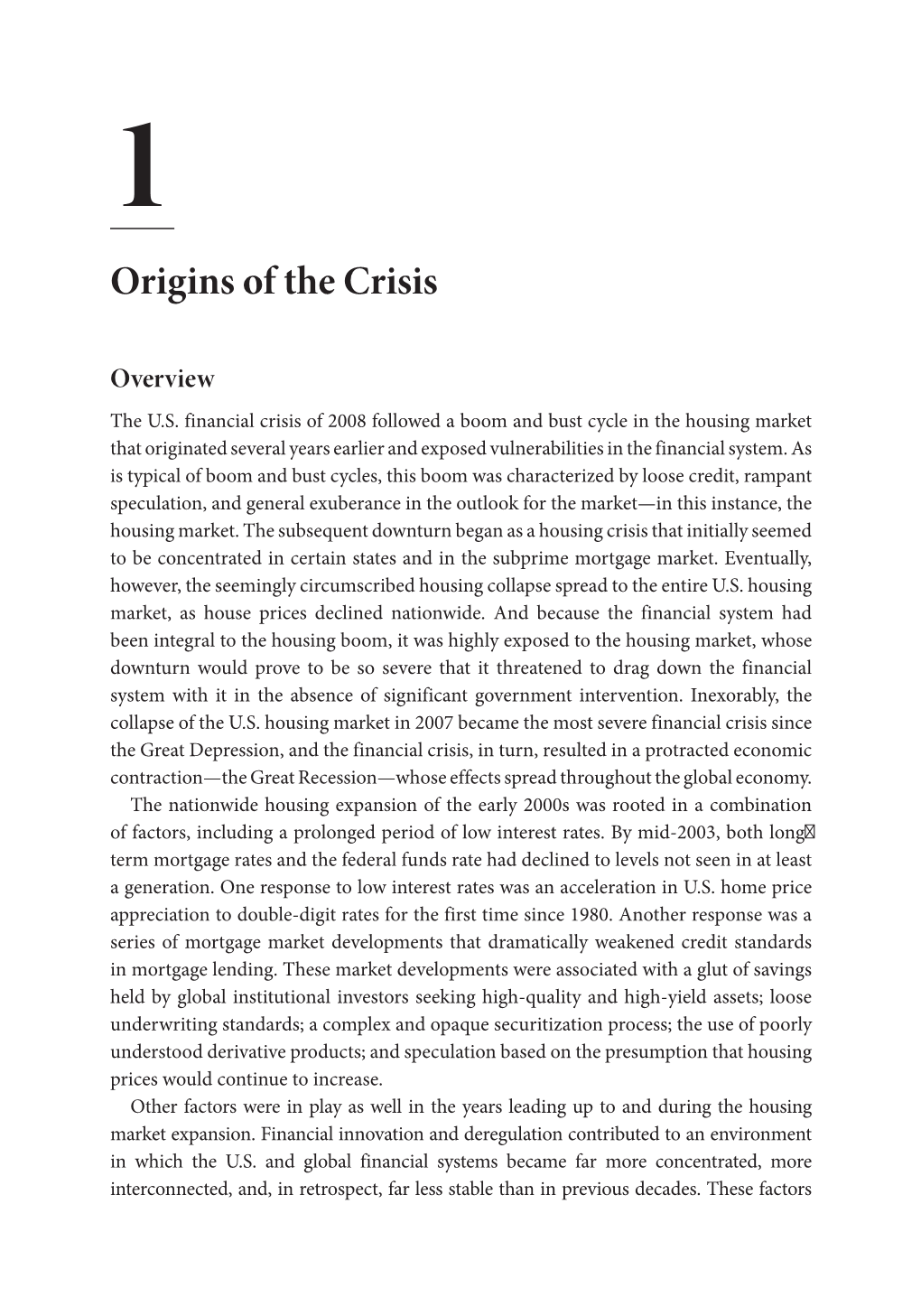CRISIS and RESPONSE: an FDIC HISTORY, 2008–2013 and the Ones Mentioned in the Preceding Paragraph Helped Fuel a Housing Boom While Also Making the U.S