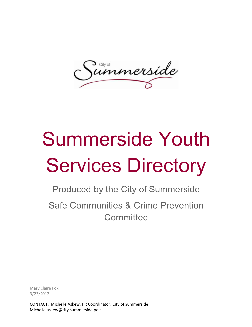 Summerside Youth Services Directory Produced by the City of Summerside Safe Communities & Crime Prevention Committee