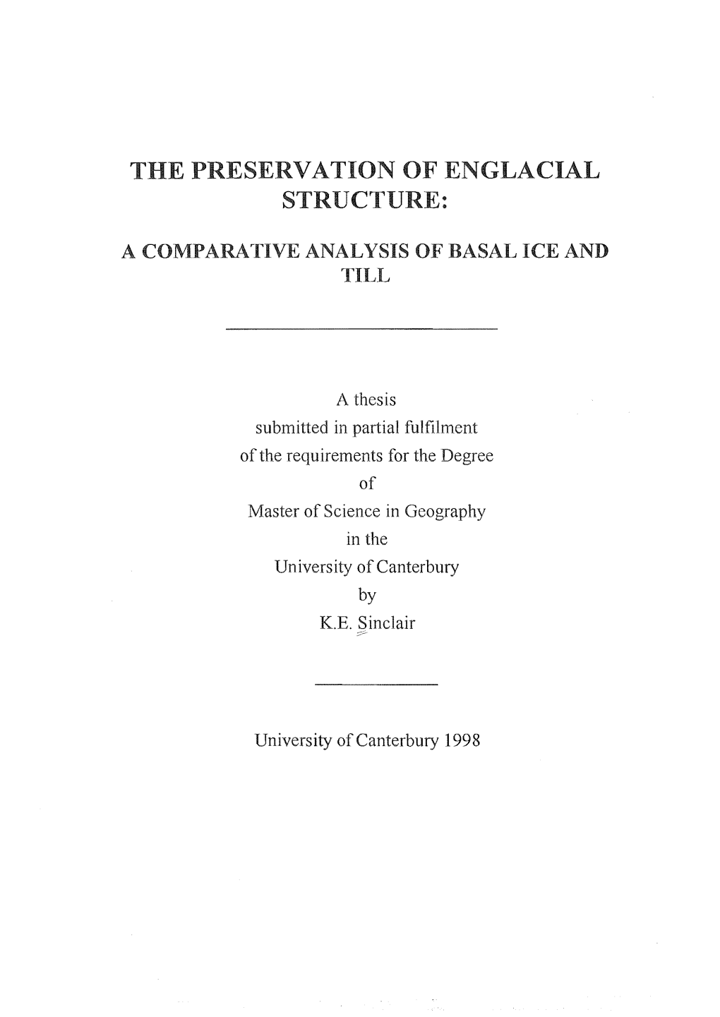 The Preservation of Englacial Structure Results from Passive Deposition, Which Occurs Under Restricted Conditions