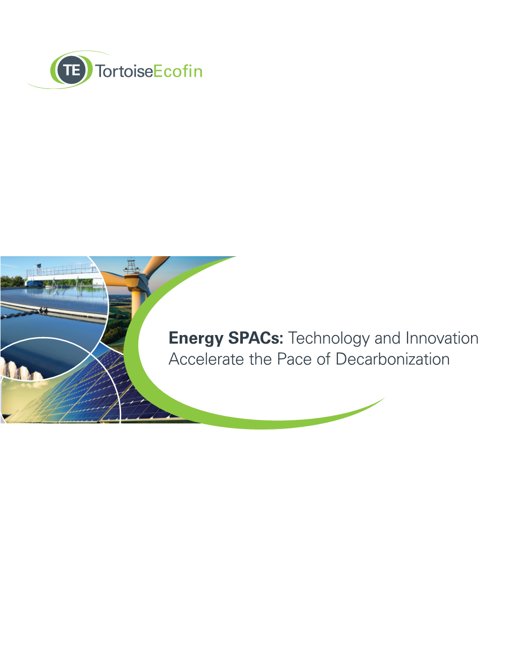 Energy Spacs: Technology and Innovation Accelerate the Pace of Decarbonization Decarbonization Is a Mega Trend That Will Provide Myriad Benefits