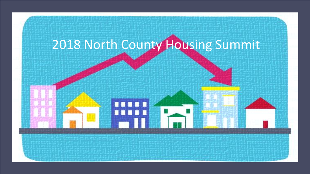 2018 North County Housing Summit MODERATOR PANELISTS