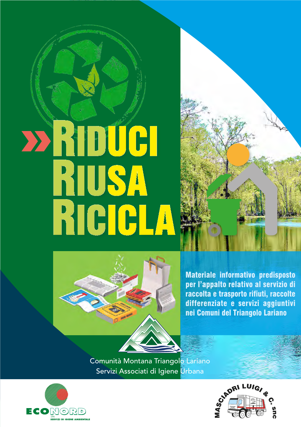 Riduci Riusa Ricicla Riduci Riusa Ricicla