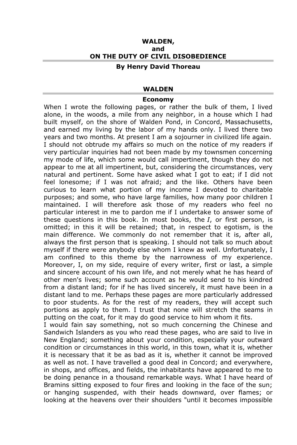 WALDEN, and on the DUTY of CIVIL DISOBEDIENCE by Henry David Thoreau WALDEN Economy When I Wrote the Following Pages, Or Rather