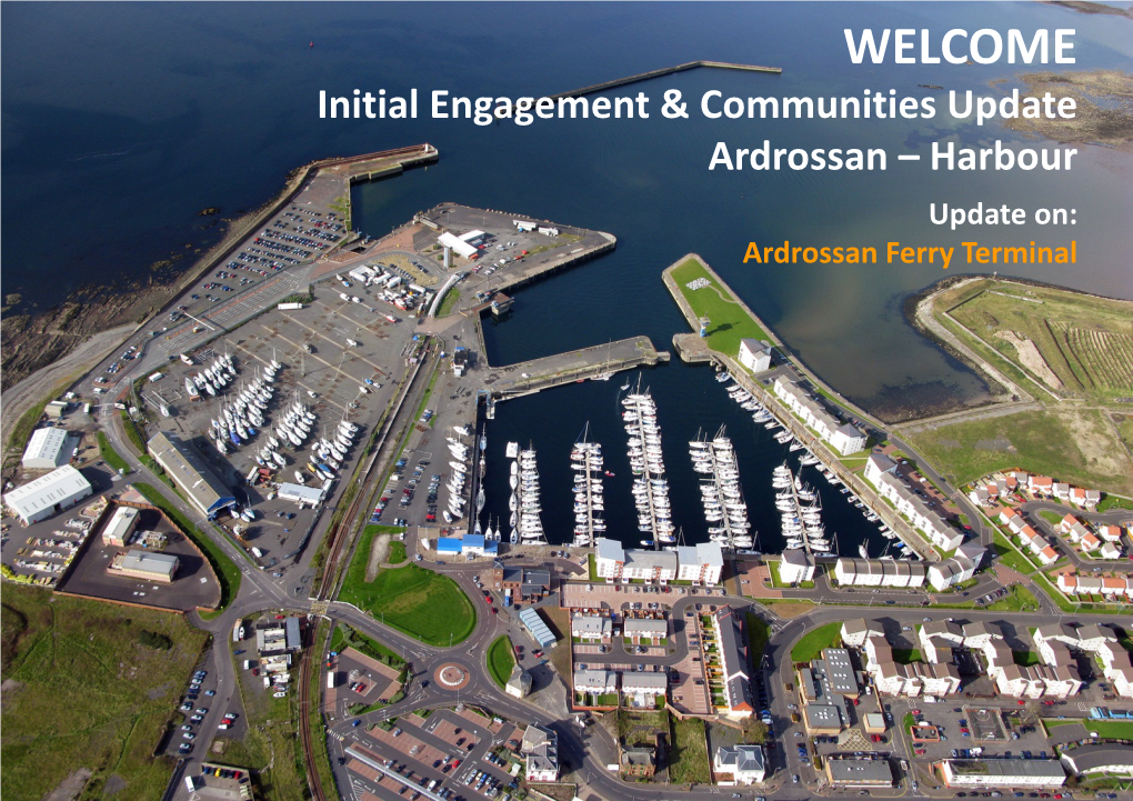 Initial Engagement & Communities Update Ardrossan – Harbour