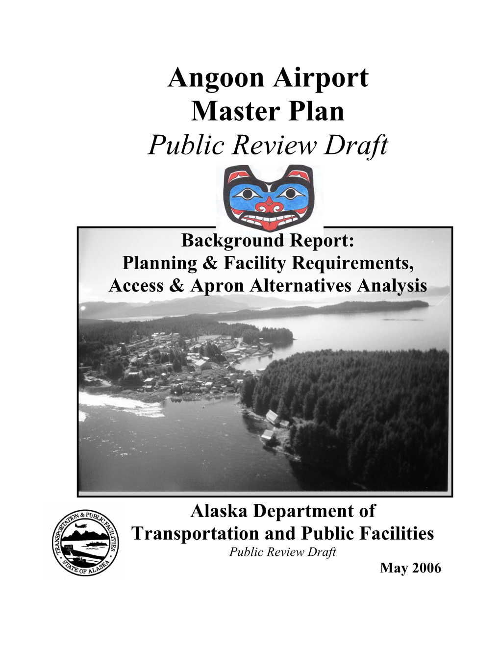 Angoon Airport Master Plan Background Report Is Divided Into Two Parts