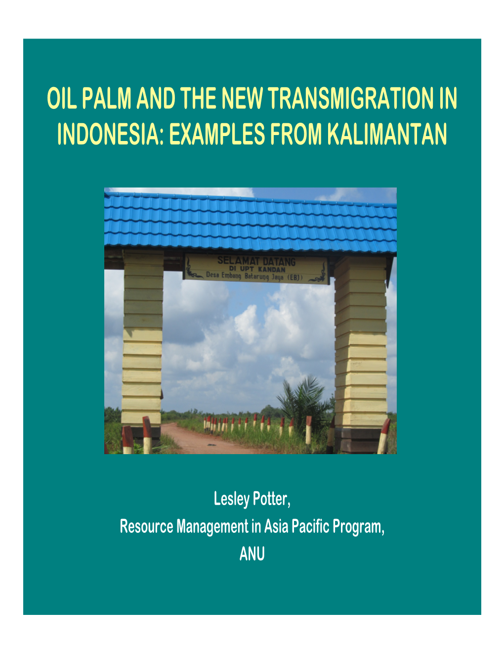 Oil Palm and the New Transmigration in Indonesia: Examples from Kalimantan
