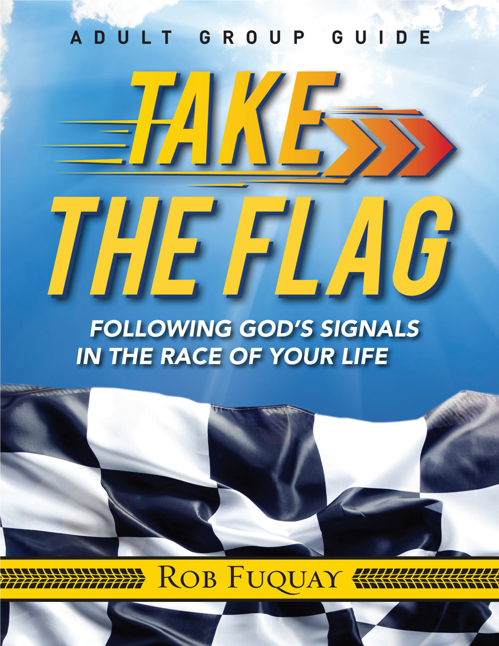 Closing Prayer 9 Te Garage: Optional Extended-Time Activities to Prepare for Each Session, You Will Need the Take the Flag DVD, a Television, and a DVD Player