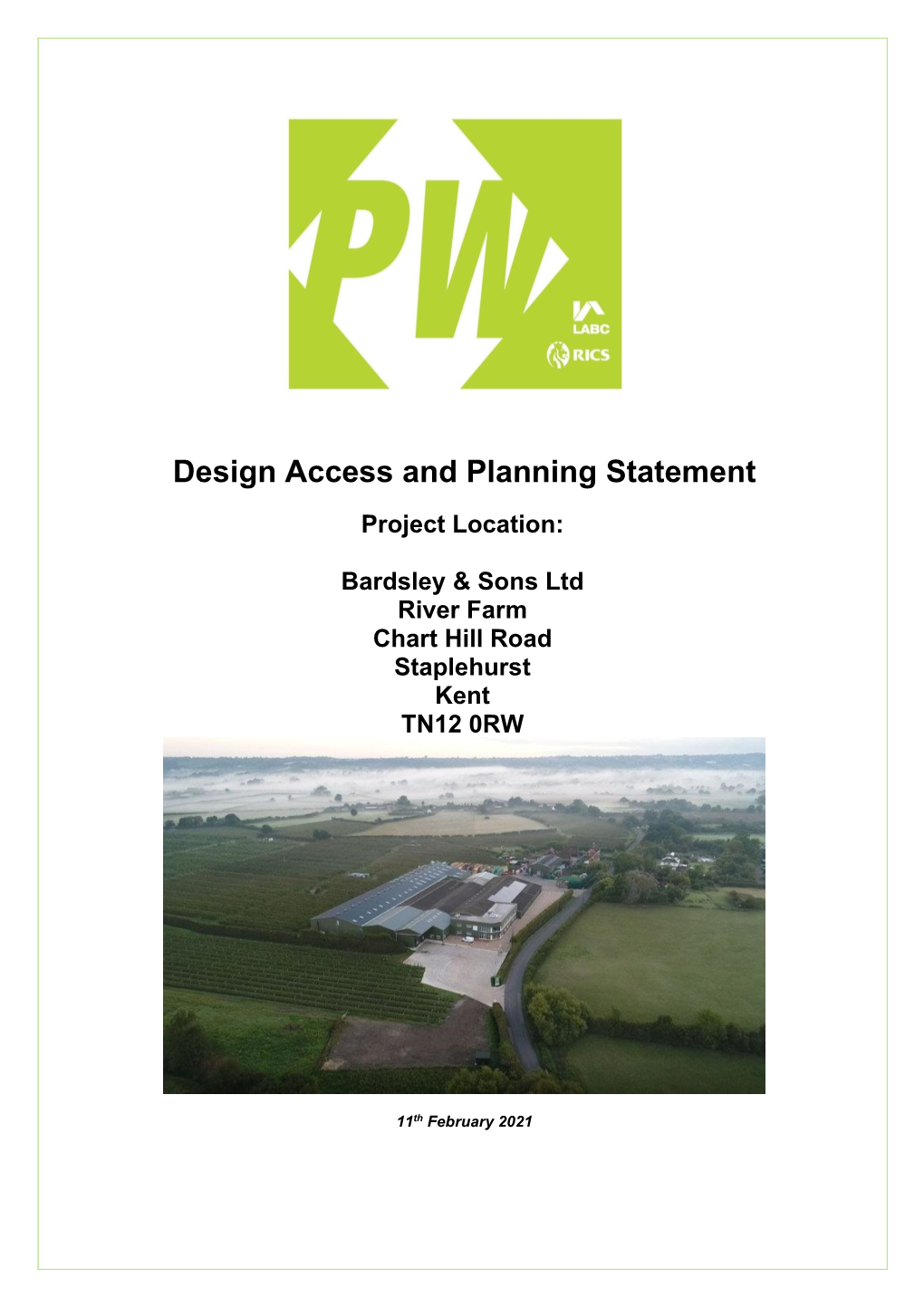 Design Access and Planning Statement Project Location: Bardsley & Sons Ltd River Farm Chart Hill Road Staplehurst Kent TN12