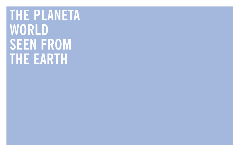 The Planeta World Seen from the Earth