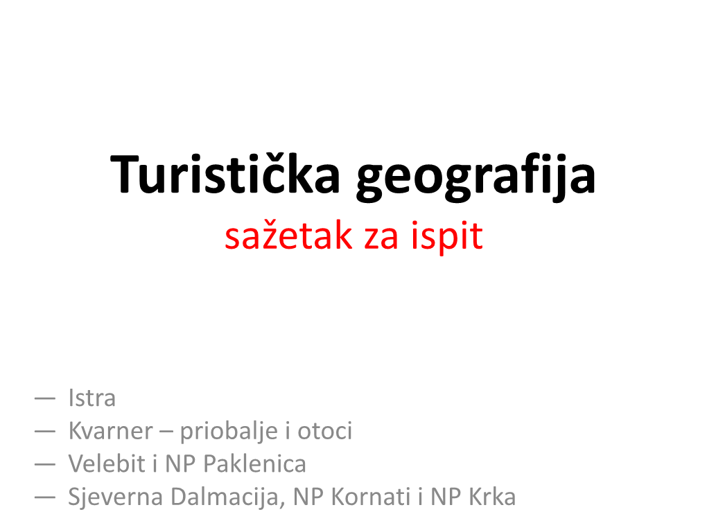 Istra ― Kvarner – Priobalje I Otoci ― Velebit I NP Paklenica