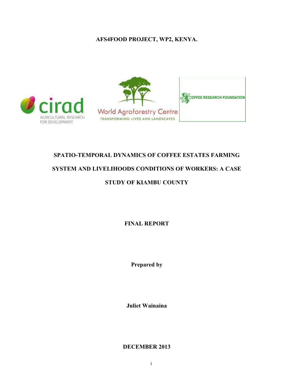 Afs4food Project, Wp2, Kenya. Spatio-Temporal Dynamics of Coffee Estates Farming System and Livelihoods Conditions of Workers: A