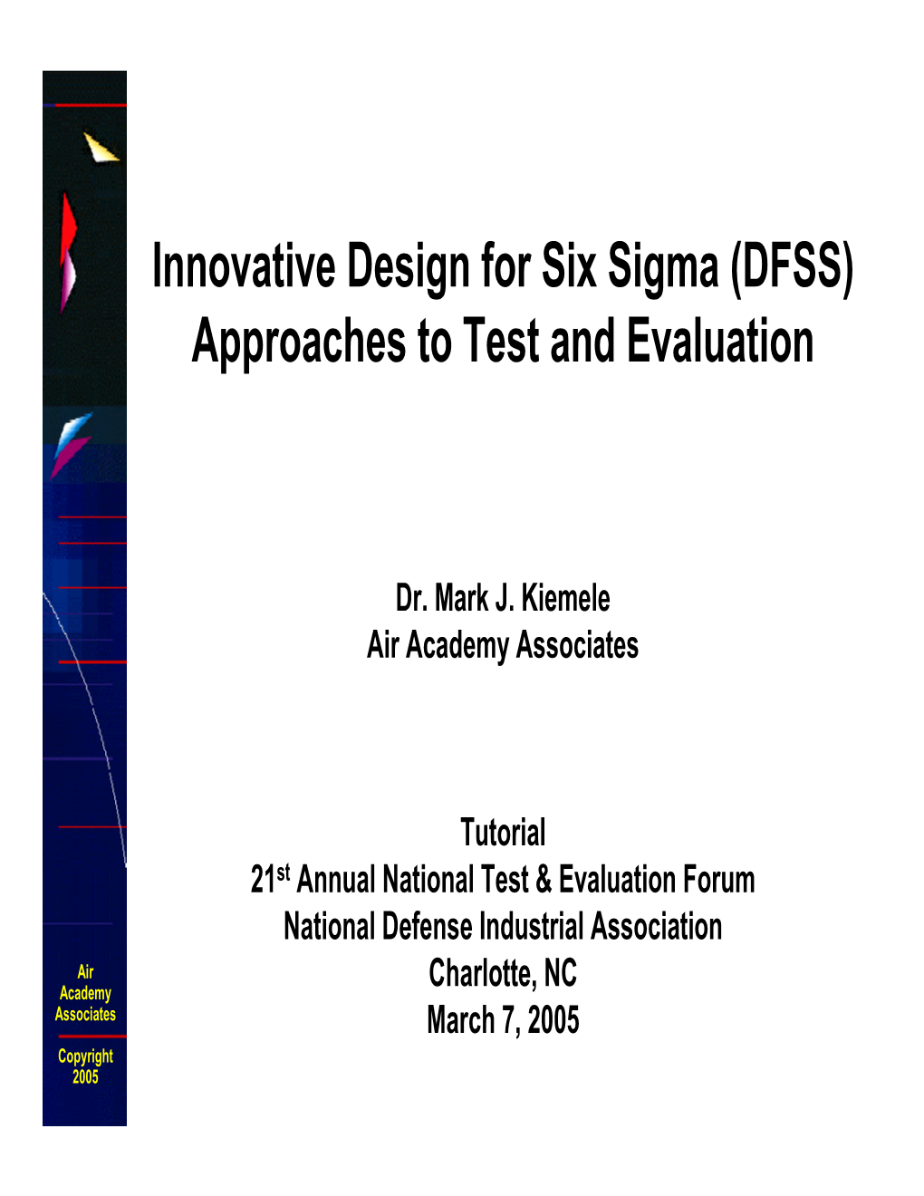 Innovative Design for Six Sigma (DFSS) Approaches to Test and Evaluation