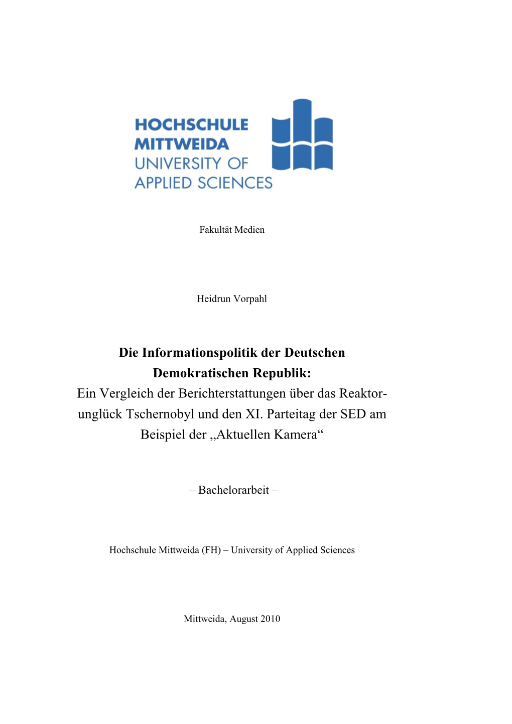 Die Informationspolitik Der Deutschen Demokratischen Republik: Ein Vergleich Der Berichterstattungen Über Das Reaktor- Unglück Tschernobyl Und Den XI