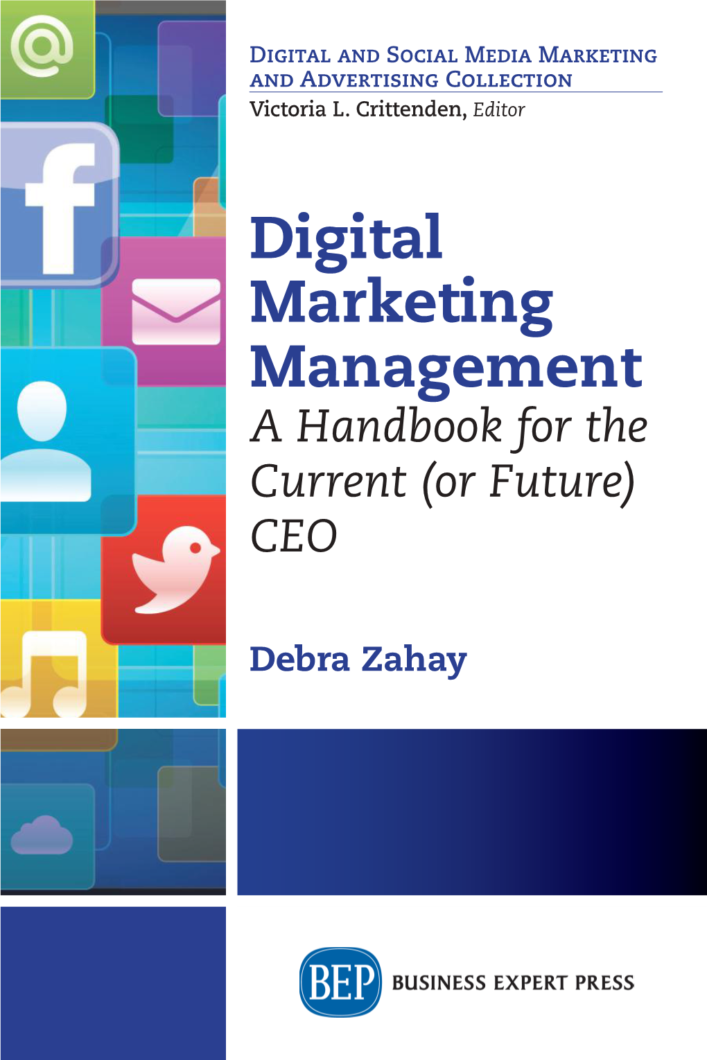 Digital Marketing Management: a Handbook for the Current (Or Future)