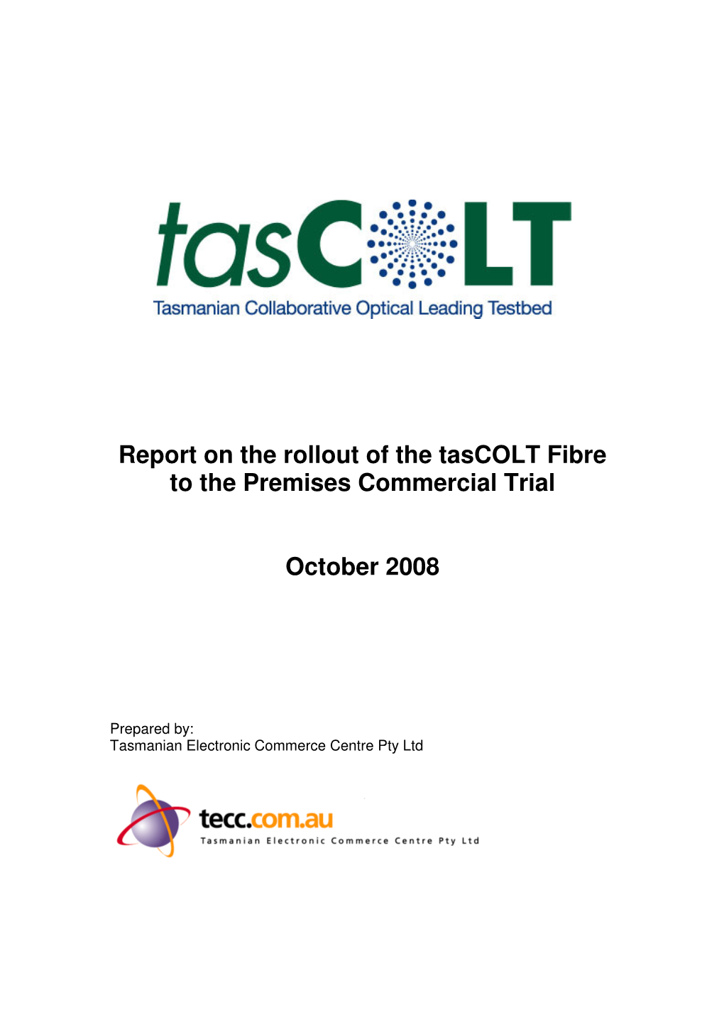 Report on the Rollout of the Tascolt Fibre to the Premises Commercial Trial October 2008