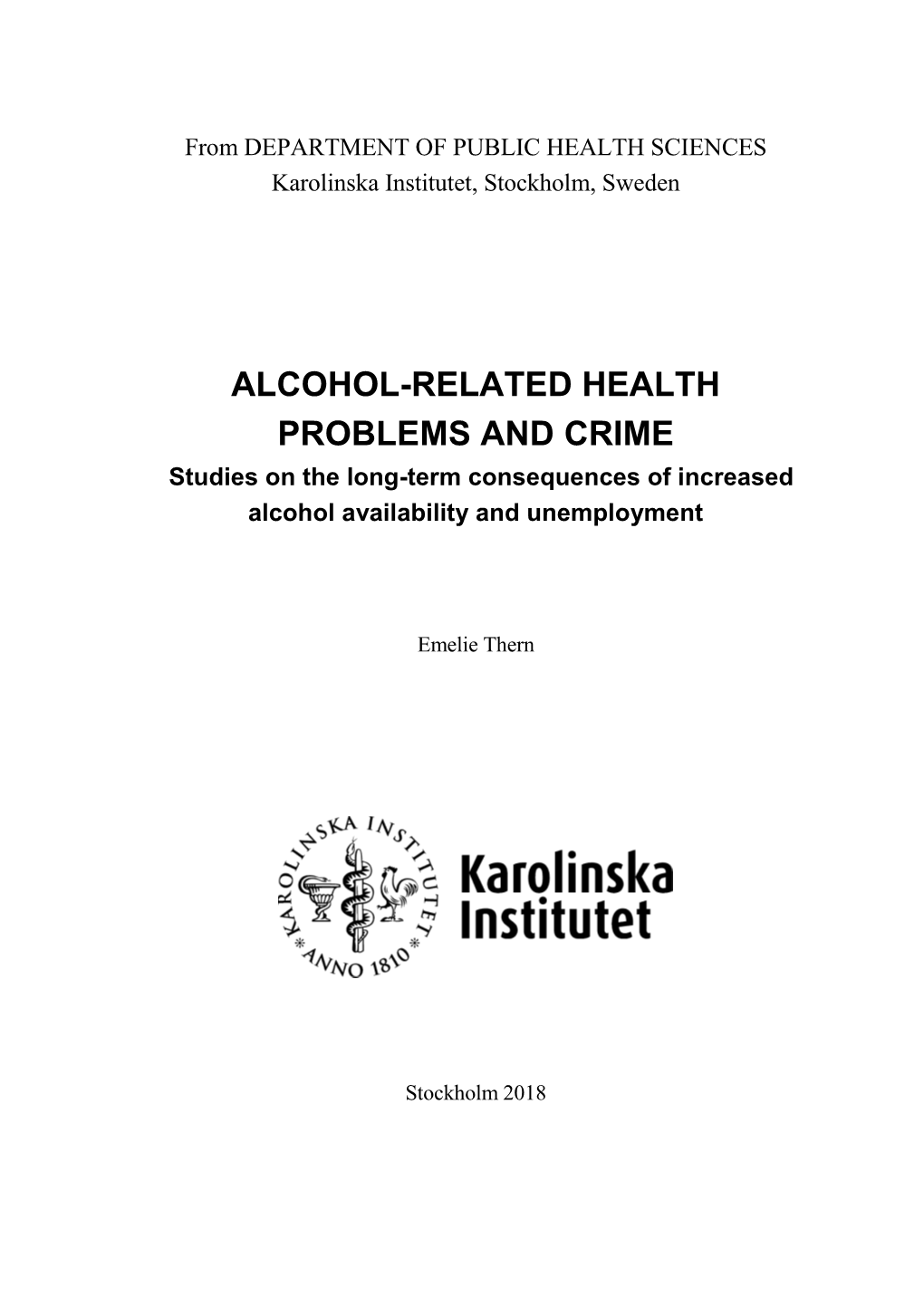 ALCOHOL-RELATED HEALTH PROBLEMS and CRIME Studies on the Long-Term Consequences of Increased Alcohol Availability and Unemployment