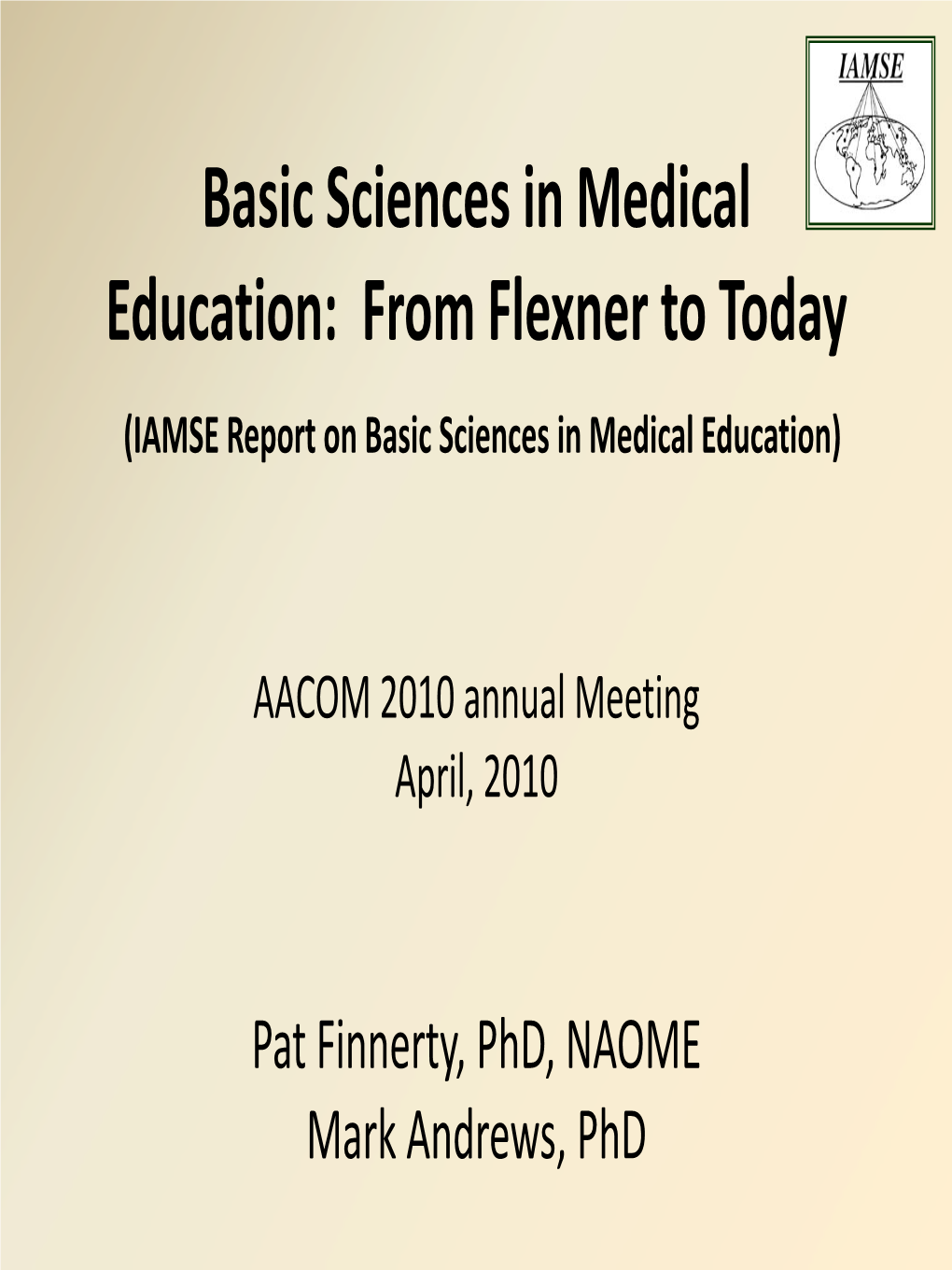 Basic Sciences in Medical Education: from Flexner to Today (IAMSE Report on Basic Sciences in Medical Education)