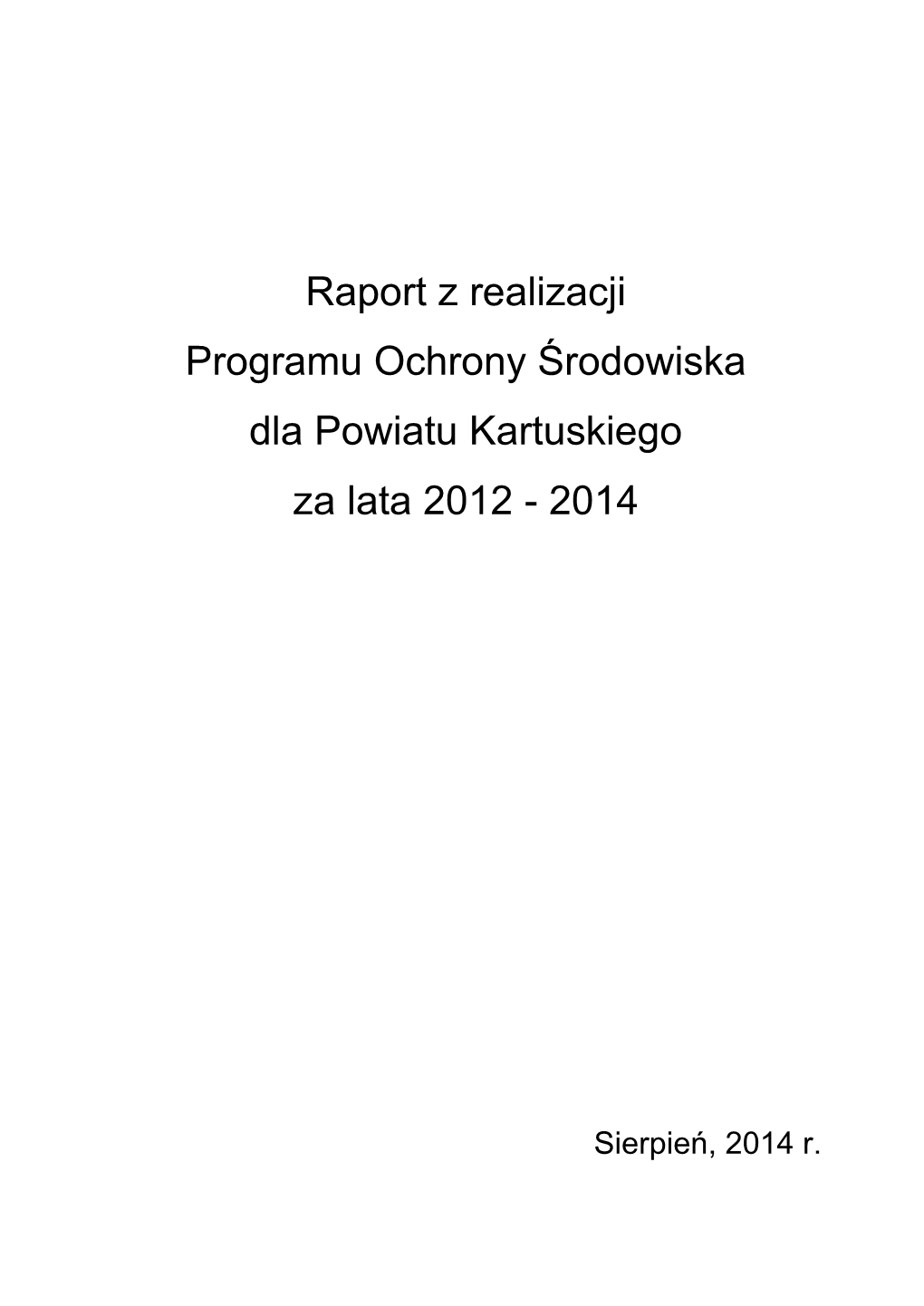 Raport Z Realizacji POŚ Dla Pow.Kartuskiego Za Lata 2012-2014