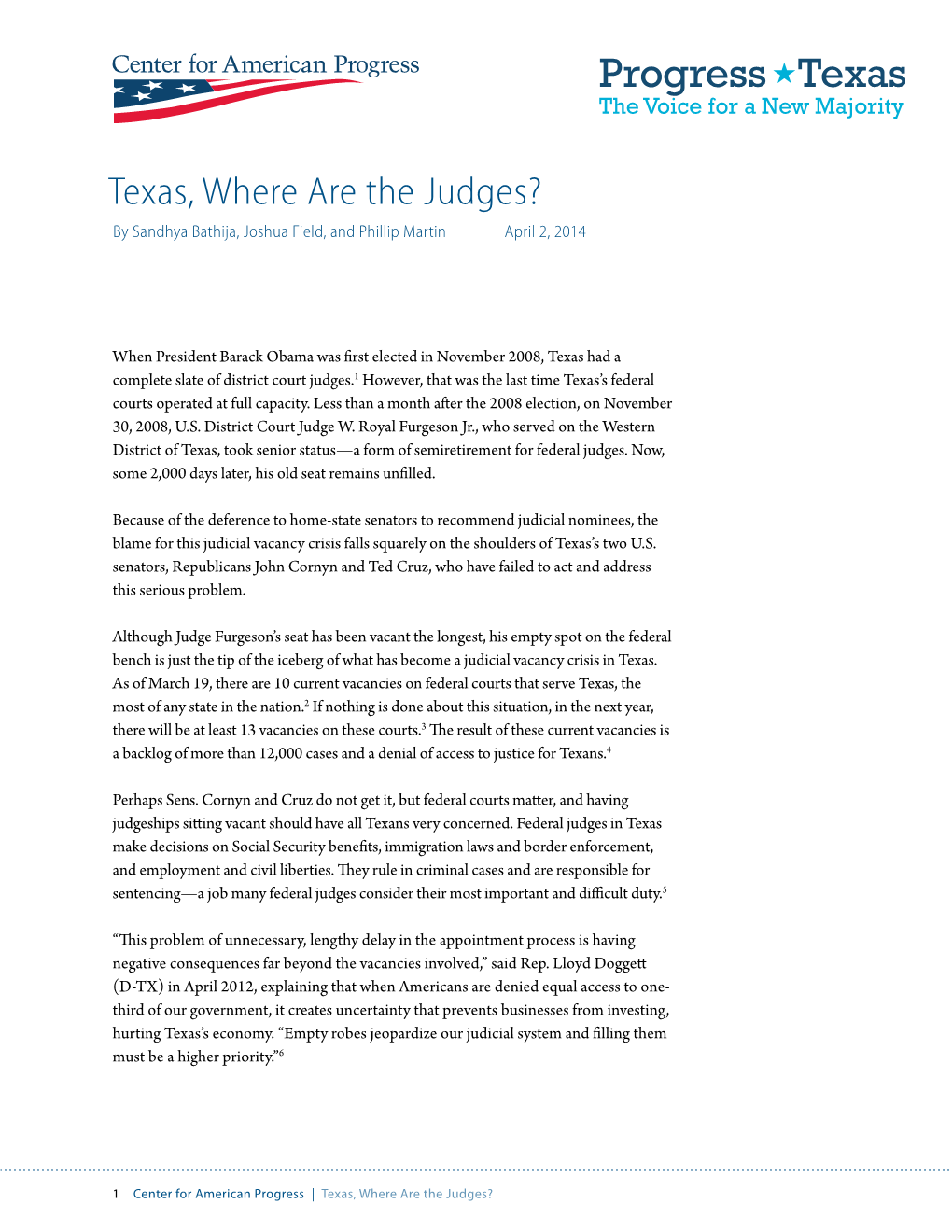 Texas, Where Are the Judges? by Sandhya Bathija, Joshua Field, and Phillip Martin April 2, 2014