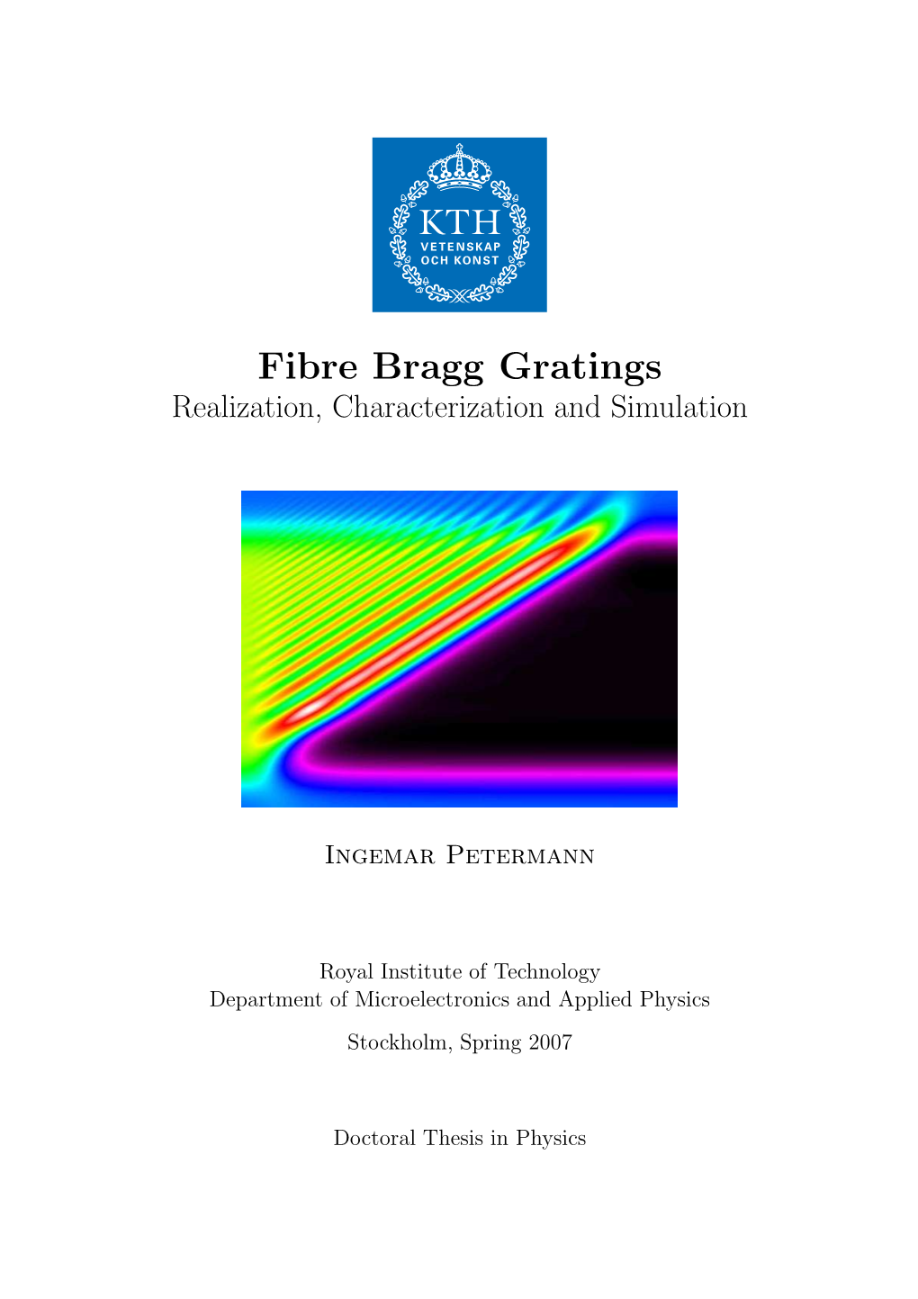 Fibre Bragg Gratings Realization, Characterization and Simulation