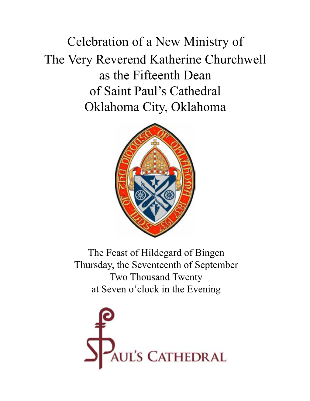 Celebration of a New Ministry of the Very Reverend Katherine Churchwell As the Fifteenth Dean of Saint Paul’S Cathedral Oklahoma City, Oklahoma