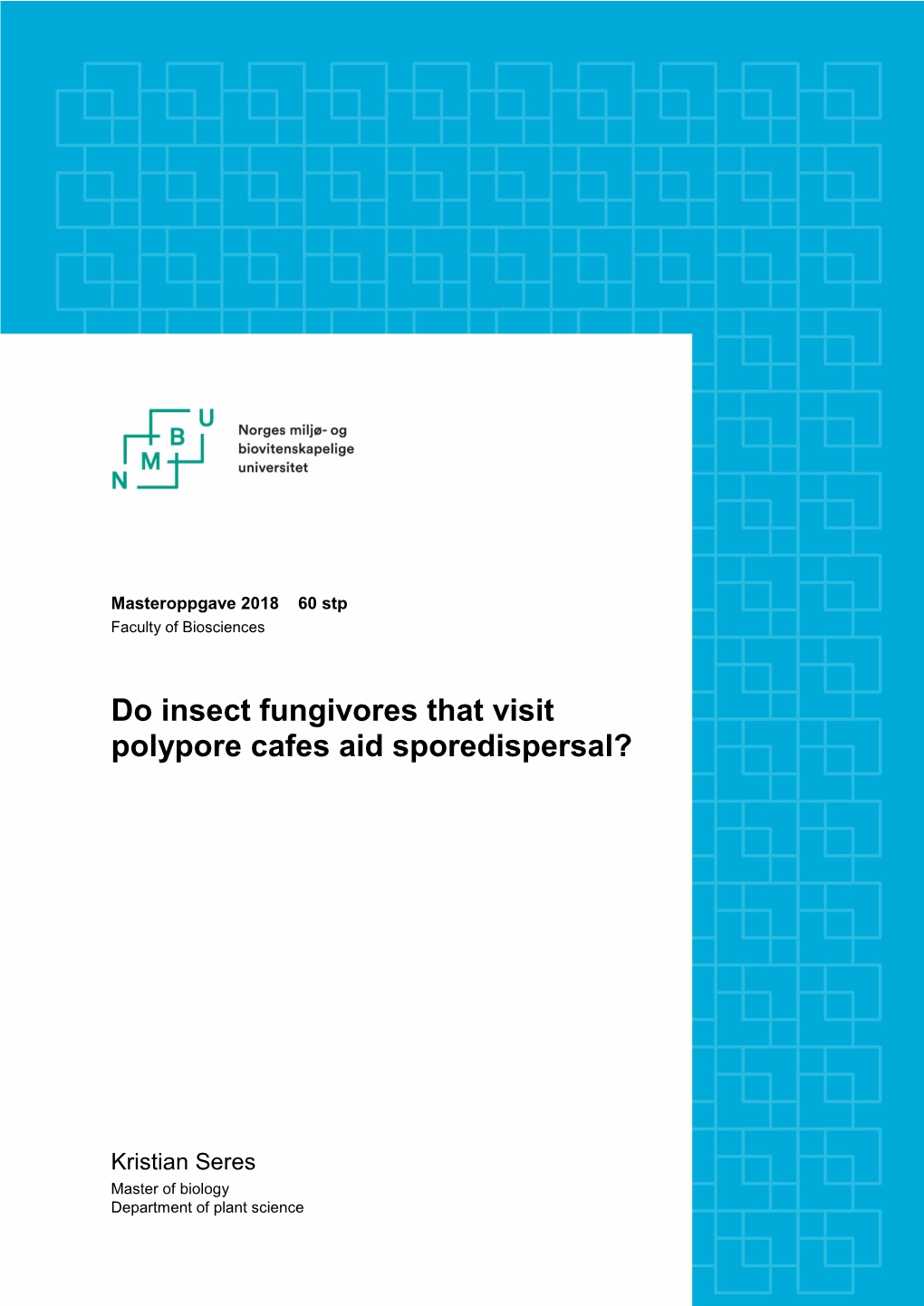 Do Insect Fungivores That Visit Polypore Cafes Aid Sporedispersal?