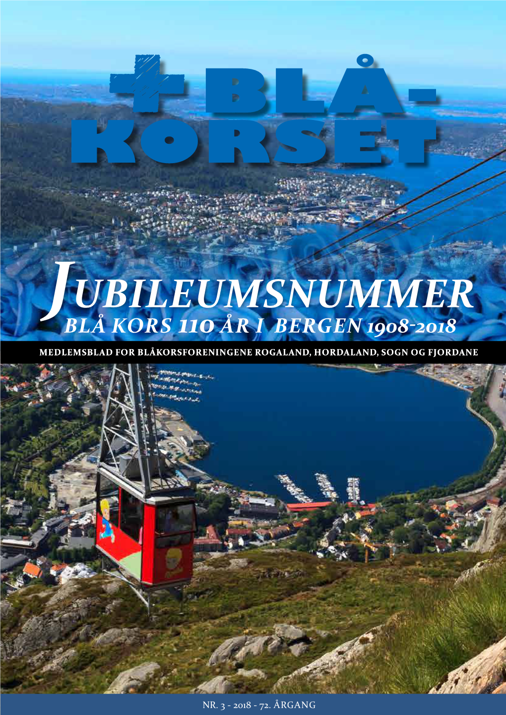 Jubileumsnummer Blå Kors 110 År I Bergen 1908-2018 Medlemsblad for Blåkorsforeningene Rogaland, Hordaland, Sogn Og Fjordane