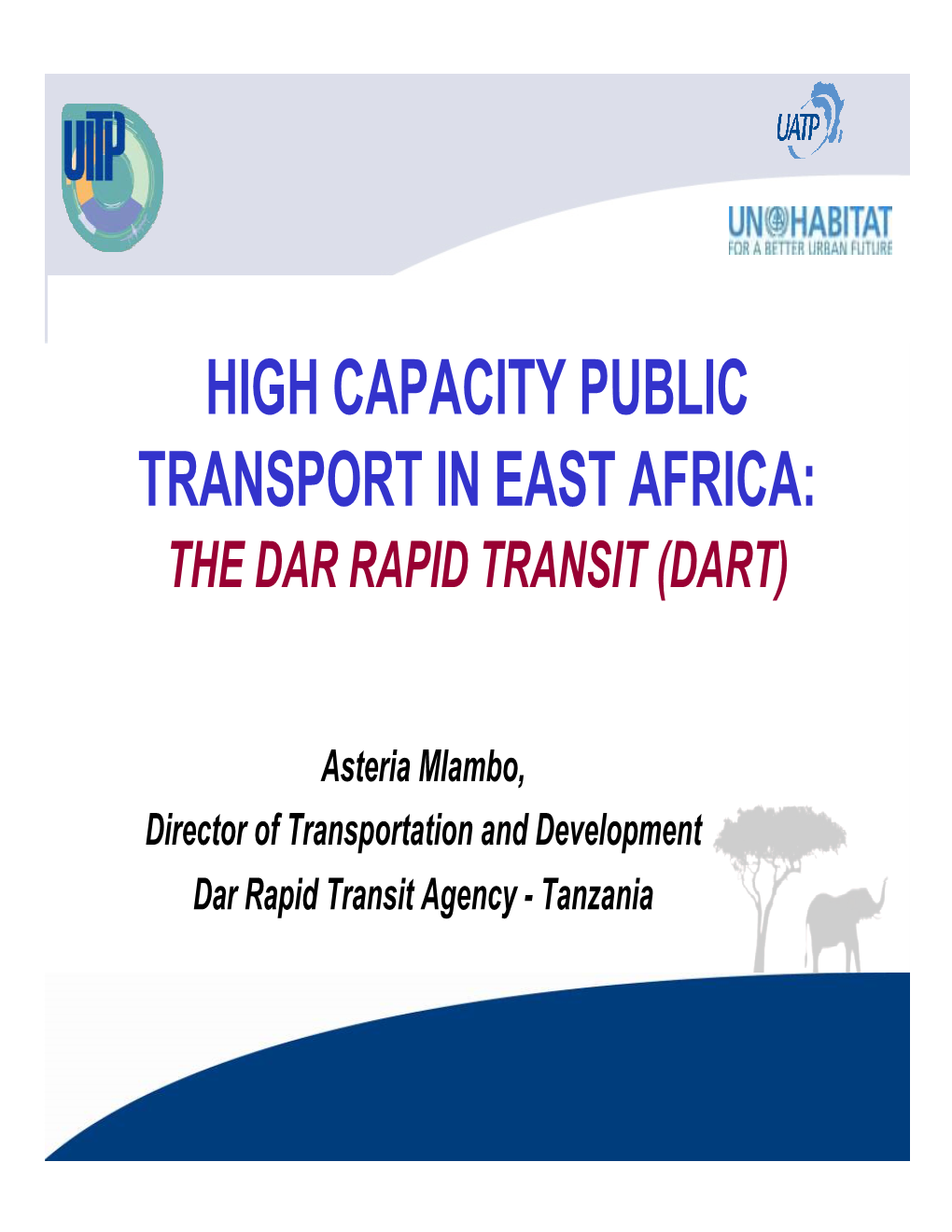 High Capacity Public Transport in East Africa: the Dar Rapid Transit (Dart)