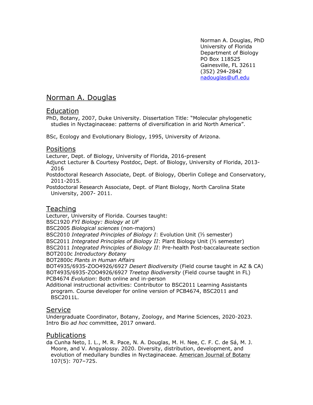 Norman A. Douglas, Phd University of Florida Department of Biology PO Box 118525 Gainesville, FL 32611 (352) 294-2842 Nadouglas@Ufl.Edu