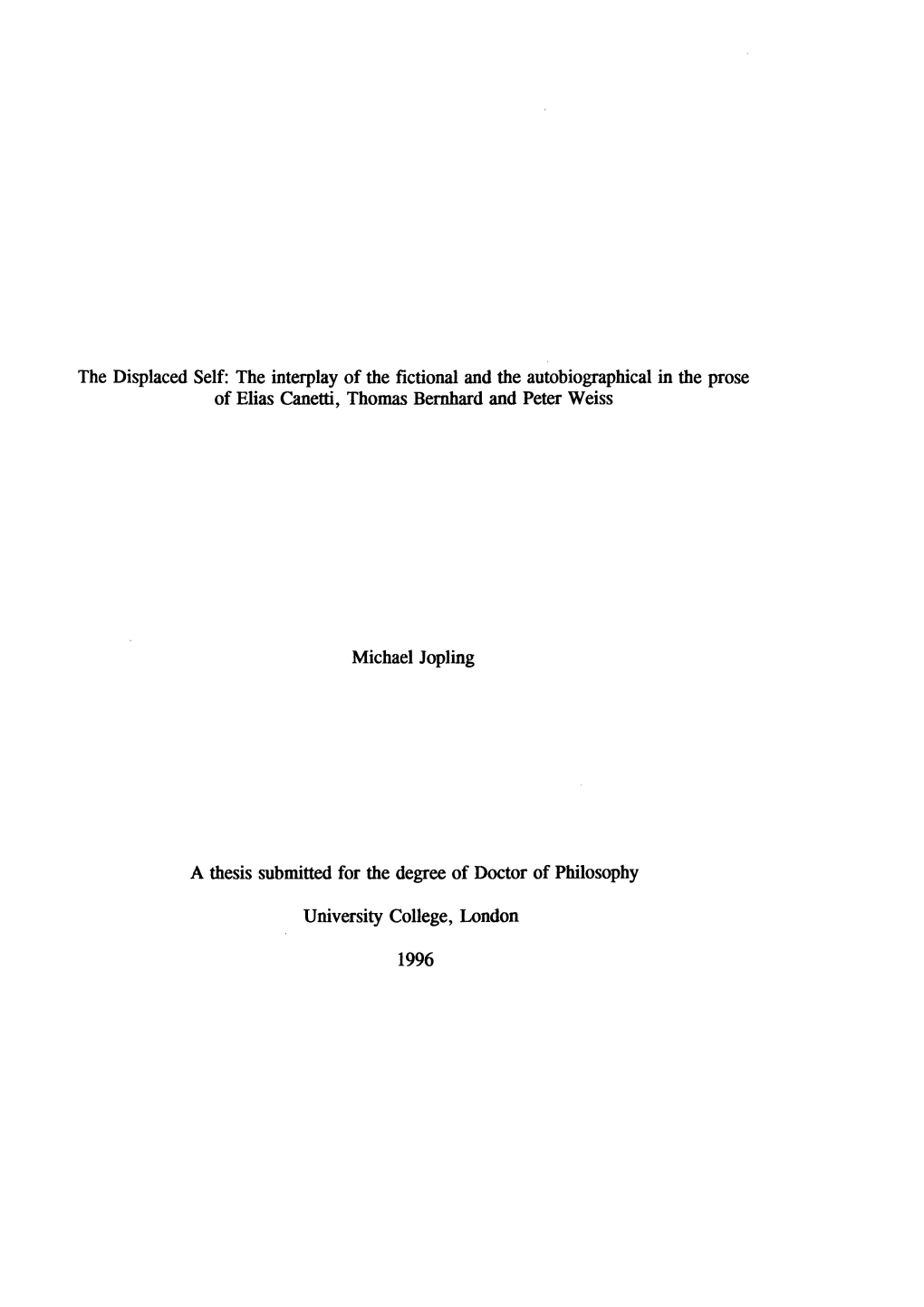 The Displaced Self: the Interplay of the Fictional and the Autobiographical in the Prose of Elias Canetti, Thomas Bernhard and Peter Weiss