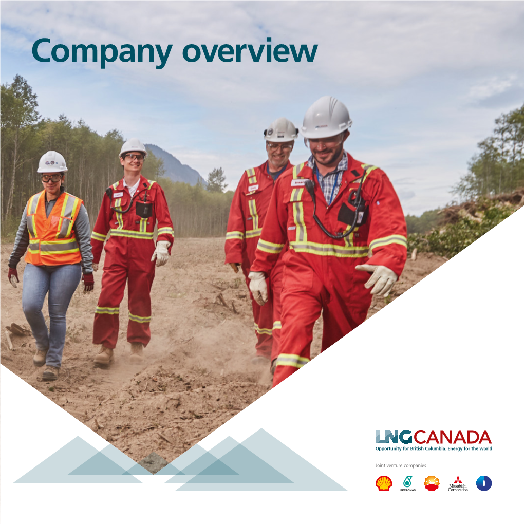 Company Overview About LNG Canada LNG Canada Represents One of the Largest Energy Investment in the History of Canada