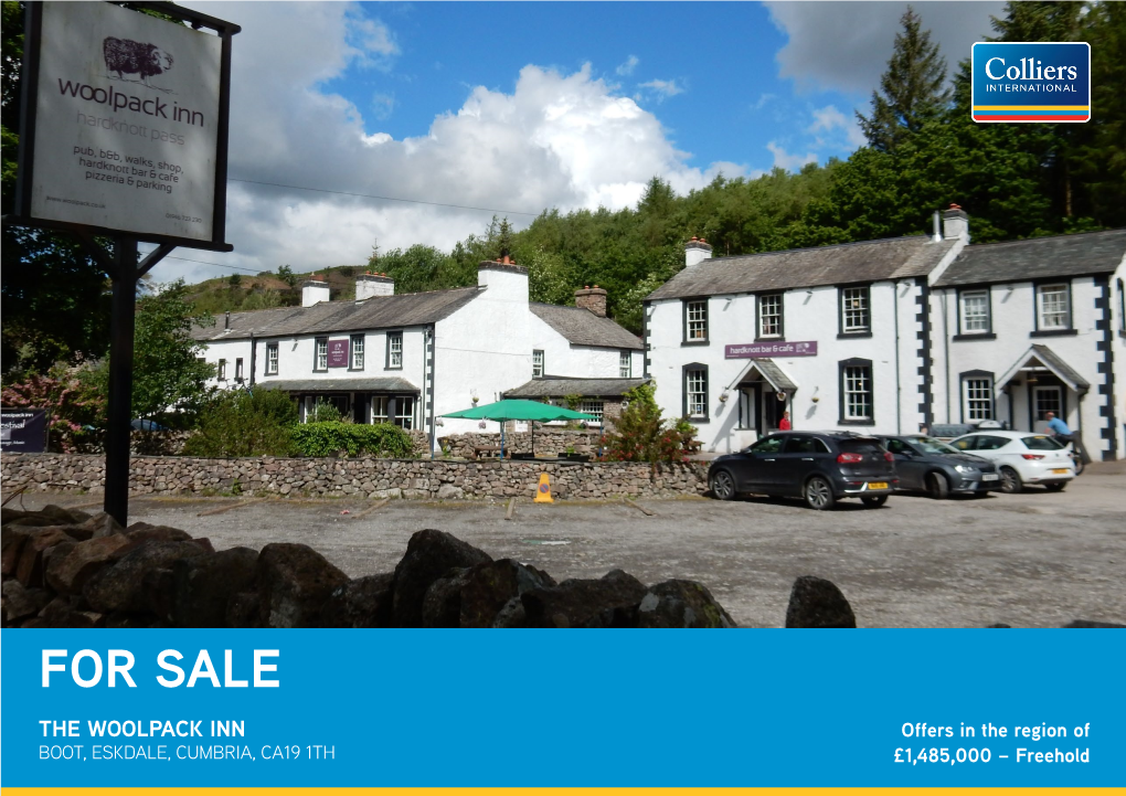 FOR SALE the WOOLPACK INN Offers in the Region of BOOT, ESKDALE, CUMBRIA, CA19 1TH £1,485,000 – Freehold the WOOLPACK INN, BOOT, ESKDALE, CUMBRIA, CA19 1TH