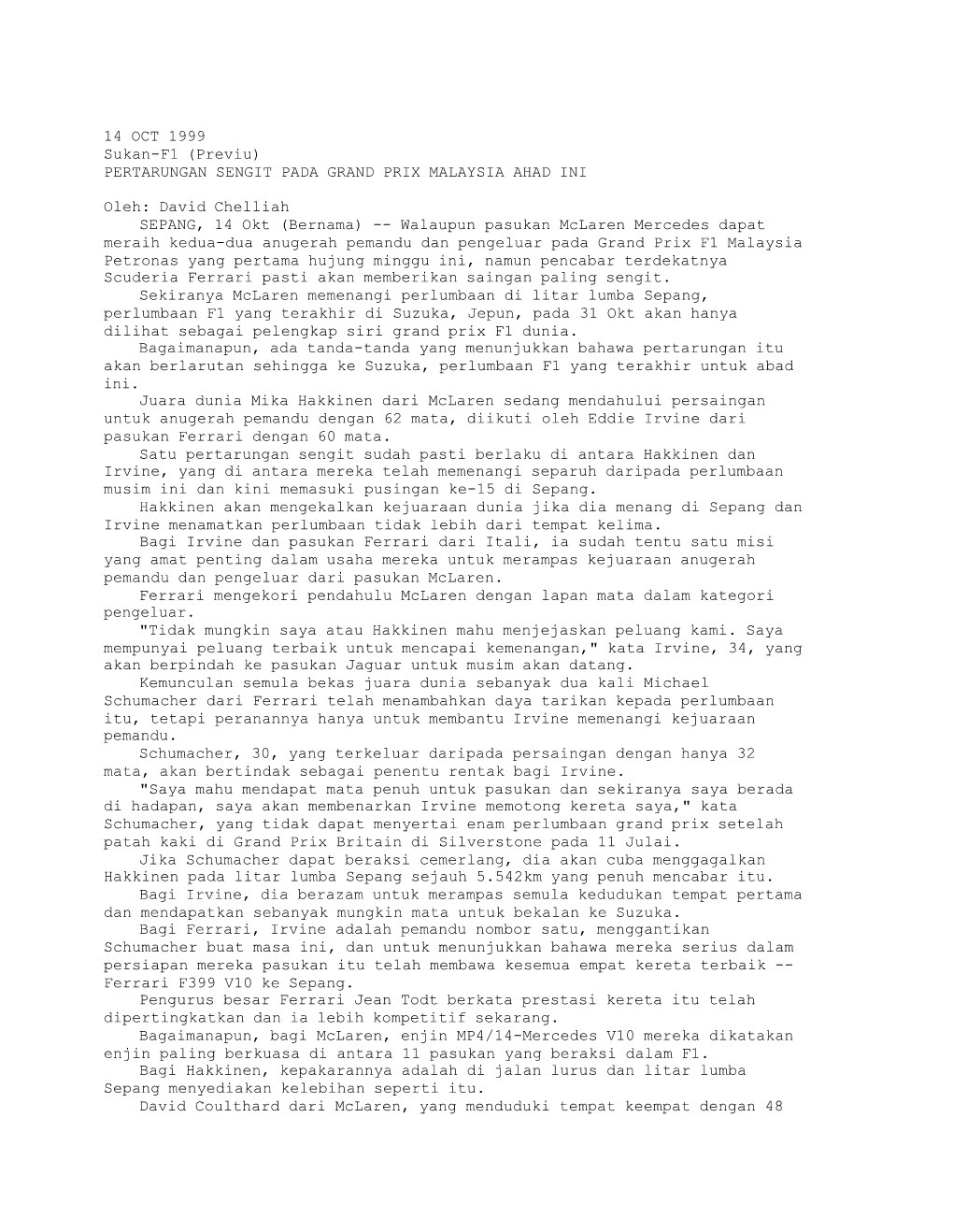 PERTARUNGAN SENGIT PADA GRAND PRIX MALAYSIA AHAD INI (Bernama 14/10/1999)