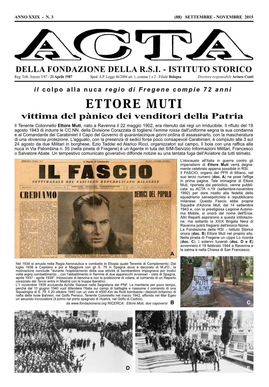 Ettore Muti, Nato a Ravenna Il 22 Maggio 1902, Era Ritenuto Dai Regi Un Irriducibile