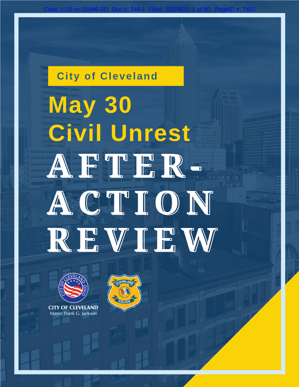 May 30 Civil Unrest AFTER-AFTER- ACTIONACTION REVIEWREVIEW Case: 1:15-Cv-01046-SO Doc #: 346-1 Filed: 02/24/21 2 of 50