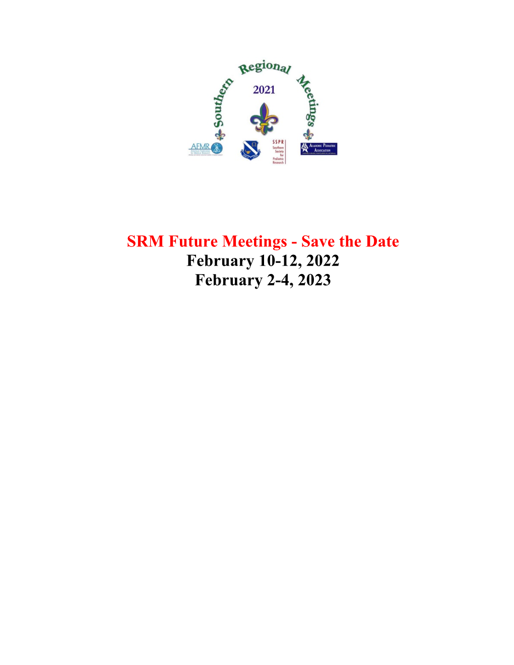 SRM Future Meetings - Save the Date February 10-12, 2022 February 2-4, 2023