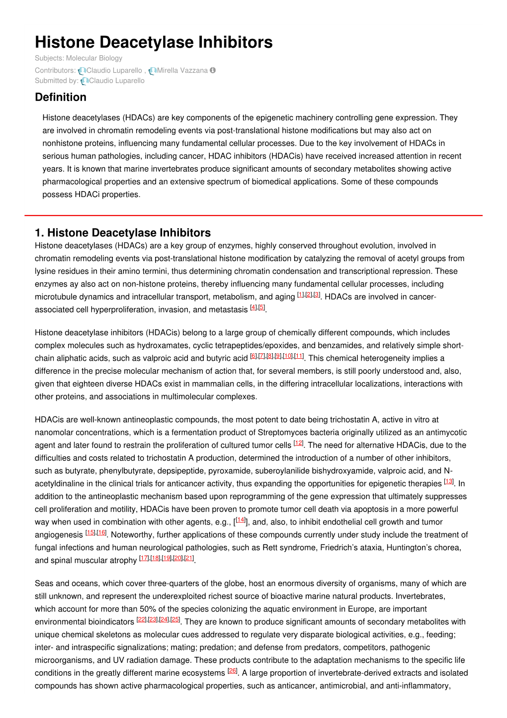 Histone Deacetylase Inhibitors Subjects: Molecular Biology Contributors: Claudio Luparello , Mirella Vazzana  Submitted By: Claudio Luparello Definition