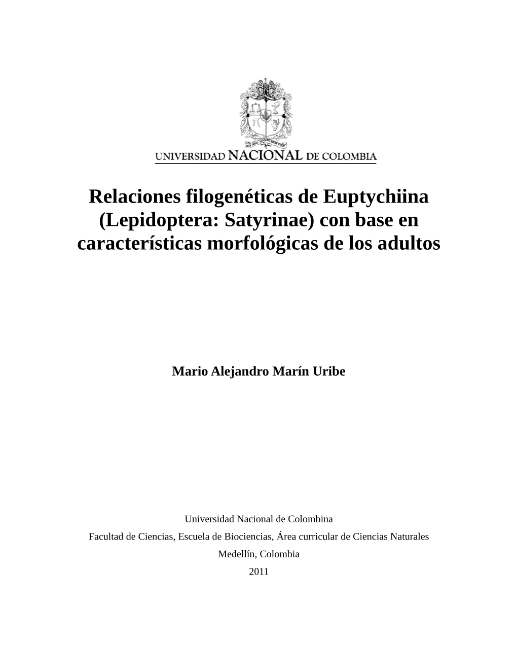 Relaciones Filogenéticas De Euptychiina (Lepidoptera: Satyrinae) Con Base En Características Morfológicas De Los Adultos