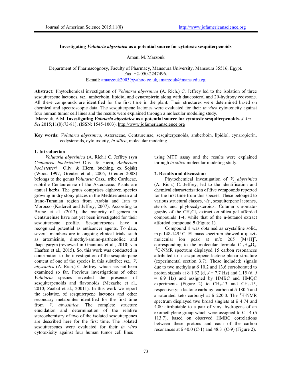 Journal of American Science 2015;11(8) 73 Investigating Volutaria Abyssinica As a Pote